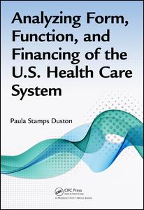 Analyzing Form, Function, and Financing of the U.S. Health Care System 2016