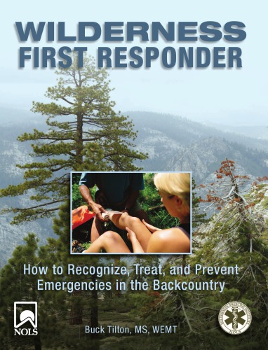 Wilderness First Responder: How to Recognize, Treat, and Prevent Emergencies in the Backcountry 2010