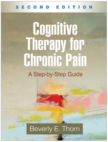 Cognitive Therapy for Chronic Pain, Second Edition: A Step-by-Step Guide 2017