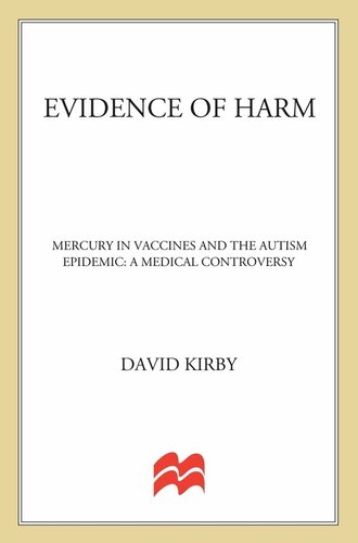 Evidence of Harm: Mercury in Vaccines and the Autism Epidemic: A Medical Controversy 2005