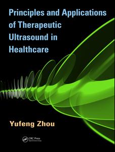 Principles and Applications of Therapeutic Ultrasound in Healthcare 2015