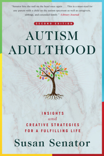 بزرگسالی اوتیسم: بینش و استراتژی های خلاقانه برای یک زندگی کامل – ویرایش دوم