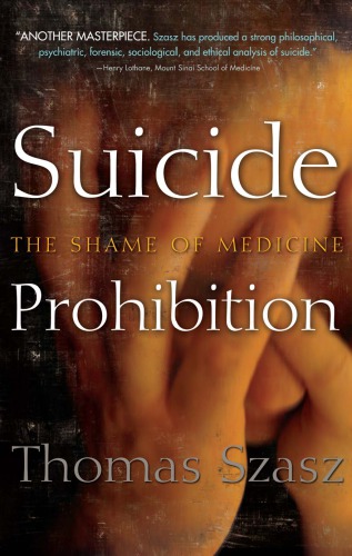 Suicide Prohibition: The Shame of Medicine 2011