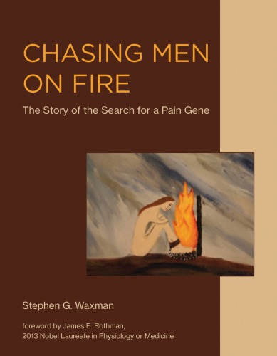 Chasing Men on Fire: The Story of the Search for a Pain Gene 2018