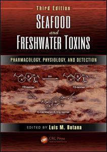 Seafood and Freshwater Toxins: Pharmacology, Physiology, and Detection, Third Edition 2014