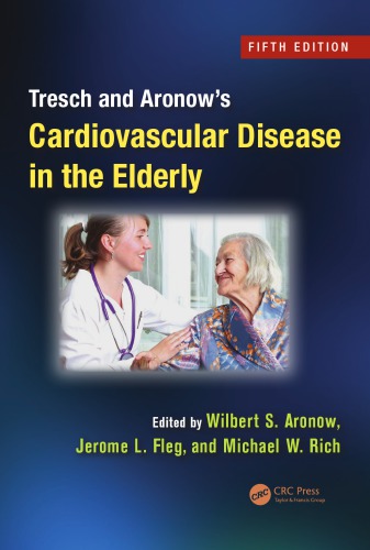 Tresch and Aronow's Cardiovascular Disease in the Elderly, Fifth Edition 2013