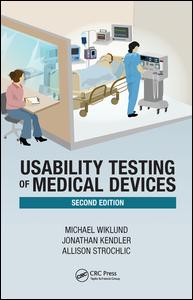 Usability Testing of Medical Devices, Second Edition 2015