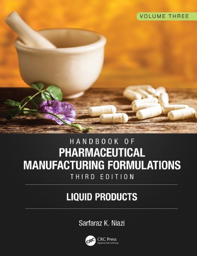 Handbook of Pharmaceutical Manufacturing Formulations, Third Edition: Volume Three, Liquid Products 2019