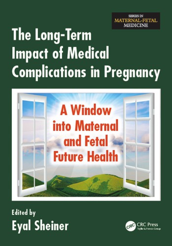 The Long-Term Impact of Medical Complications in Pregnancy: A Window into Maternal and Fetal Future Health 2017