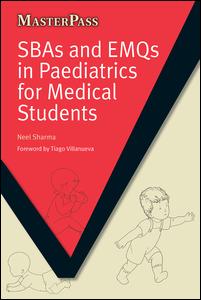 SBAs and EMQs in Paediatrics for Medical Students 2010