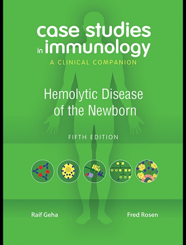 Case Studies in Immunology: Hemolytic Disease of the Newborn: A Clinical Companion 2010