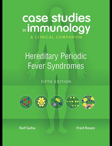 Case Studies in Immunology: Hereditary Periodic Fever Syndromes: A Clinical Companion 2010
