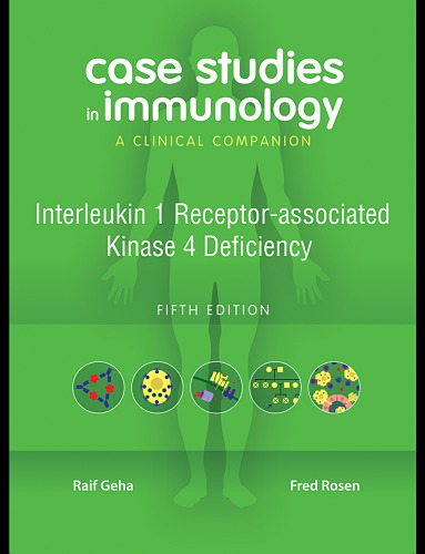 Case Studies in Immunology: Interleukin 1 Receptor-associated Kinase 4 Deficiency: A Clinical Companion 2010
