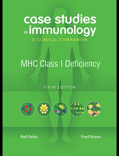 Case Studies in Immunology: MHC Class I Deficiency: A Clinical Companion 2010