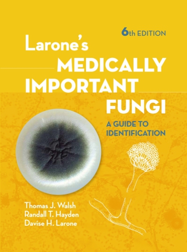 Larone's Medically Important Fungi: A Guide to Identification 2018