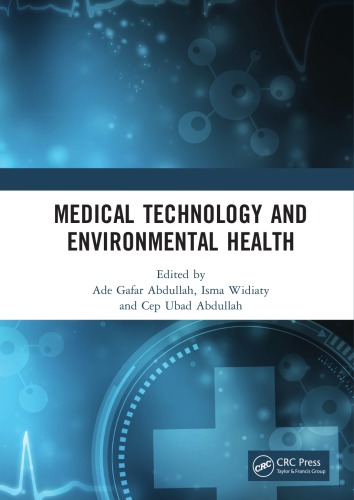 Medical Technology and Environmental Health: Proceedings of the Medicine and Global Health Research Symposium (MoRes 2019), 22-23 October 2019, Bandung, Indonesia 2020
