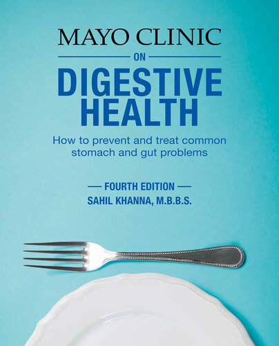 Mayo Clinic on Digestive Health: How to Prevent and Treat Common Stomach and Gut Problems 2020