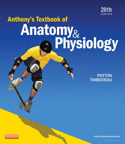 Anthony's Textbook of Anatomy & Physiology 2012