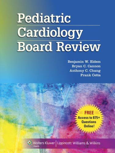 Pediatric Cardiology Board Review 2012