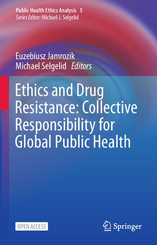 Ethics and Drug Resistance: Collective Responsibility for Global Public Health 2020