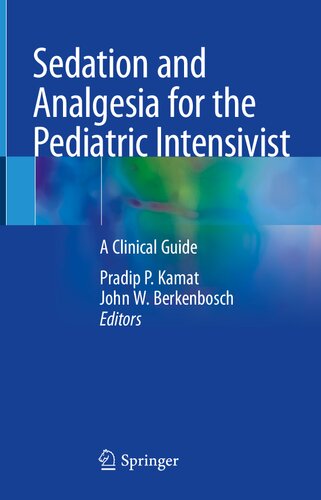 Sedation and Analgesia for the Pediatric Intensivist: A Clinical Guide 2020