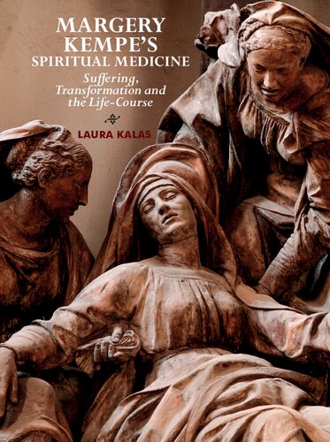 Margery Kempe's Spiritual Medicine: Suffering, Transformation and the Life-course 2020