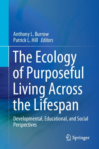 The Ecology of Purposeful Living Across the Lifespan: Developmental, Educational, and Social Perspectives 2020