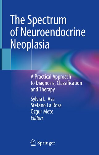 The Spectrum of Neuroendocrine Neoplasia: A Practical Approach to Diagnosis, Classification and Therapy 2020