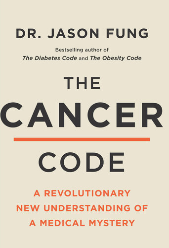 The Cancer Code: A Revolutionary New Understanding of a Medical Mystery 2020