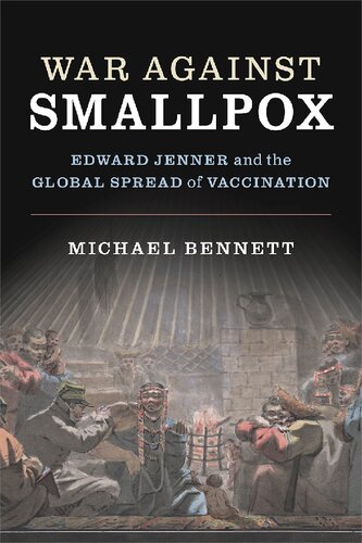 The War Against Smallpox: Edward Jenner and the Global Spread of Vaccination 2020