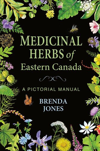 Medicinal Herbs of Eastern Canada: A Pictorial Manual 2020