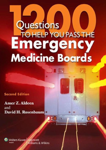 1200 Questions to Help You Pass the Emergency Medicine Boards 2012