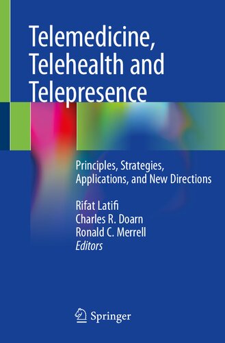 Telemedicine, Telehealth and Telepresence: Principles, Strategies, Applications, and New Directions 2020