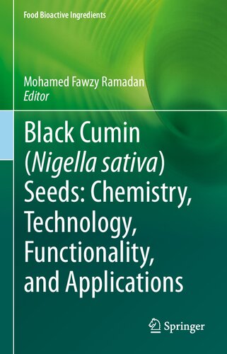 Black cumin (Nigella sativa) seeds: Chemistry, Technology, Functionality, and Applications 2020