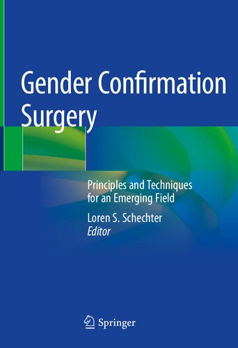 Gender Confirmation Surgery: Principles and Techniques for an Emerging Field 2020