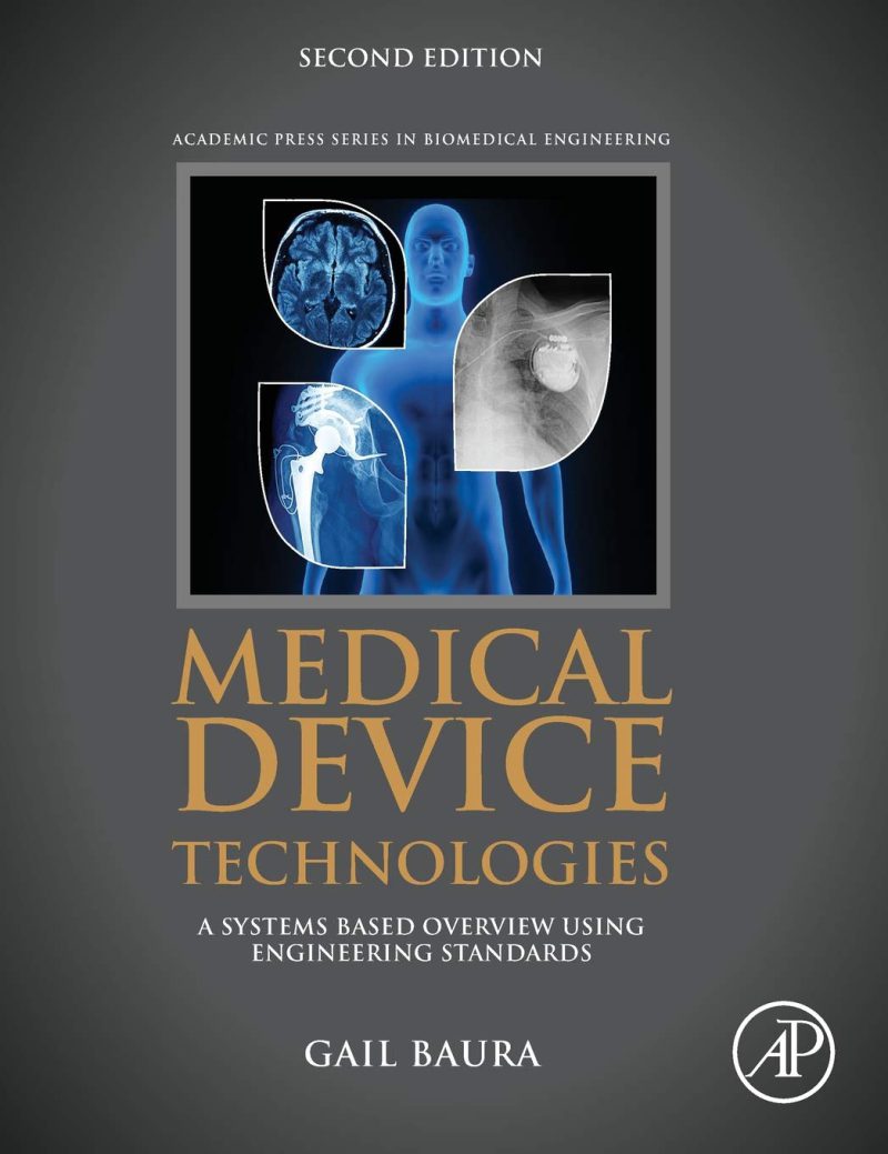 Medical Device Technologies: A Systems Based Overview Using Engineering Standards 2020