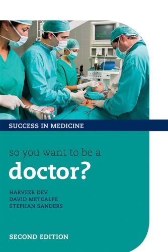So You Want to be a Doctor?: The Ultimate Guide to Getting Into Medical School 2013