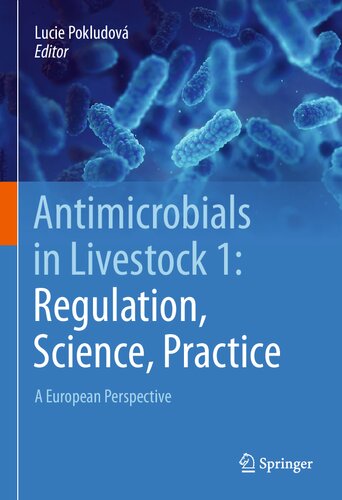Antimicrobials in Livestock 1: Regulation, Science, Practice: A European Perspective 2020
