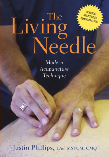 The Living Needle: Modern Acupuncture Technique 2017