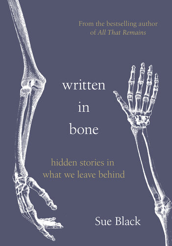 Written In Bone: hidden stories in what we leave behind 2020