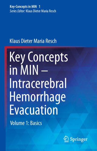 Key Concepts in MIN - Intracerebral Hemorrhage Evacuation: Volume 1: Basics 2020