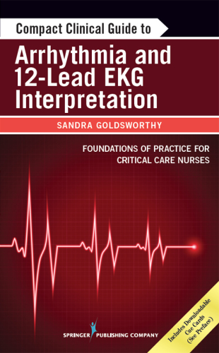 Compact Clinical Guide to Arrhythmia and 12-Lead EKG Interpretation 2016