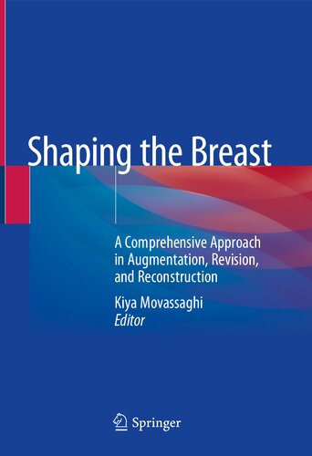 Shaping the Breast: A Comprehensive Approach in Augmentation, Revision, and Reconstruction 2020