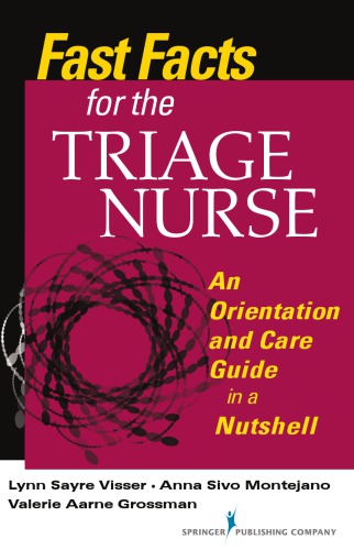 Fast Facts for the Triage Nurse: An Orientation and Care Guide in a Nutshell 2015