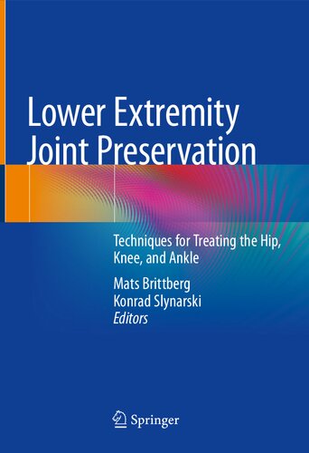 Lower Extremity Joint Preservation: Techniques for Treating the Hip, Knee, and Ankle 2020
