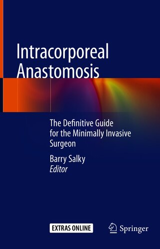 Intracorporeal Anastomosis: The Definitive Guide for the Minimally Invasive Surgeon 2020