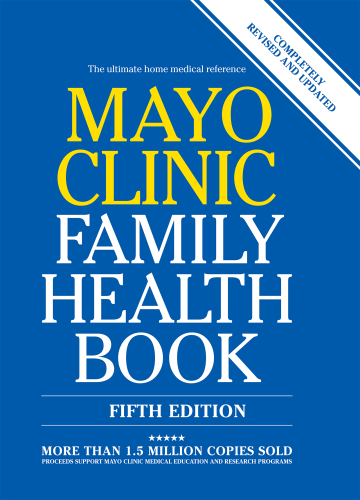 Mayo Clinic Family Health Book: The Ultimate Home Medical Reference 2019