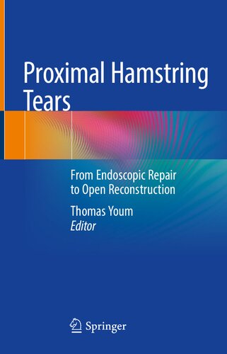 Proximal Hamstring Tears: From Endoscopic Repair to Open Reconstruction 2020