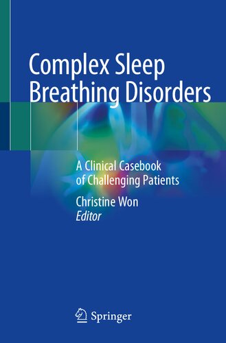 Complex Sleep Breathing Disorders: A Clinical Casebook of Challenging Patients 2021