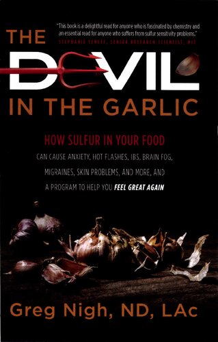 The Devil in the Garlic: How Sulfur in Your Food Can Cause Anxiety, Hot Flashes, IBS, Brain Fog Migraines, Skin Problems, and More, and a Program to Help You Feel Great Again 2020